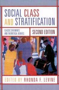 Social Class And Stratification Classic Statements And Theoretical Debates 2nd Edition Rhonda F Levine Editor