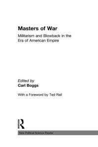 Masters Of War Militarism And Blowback In The Era Of American Empire Carl Boggs Carl Boggs