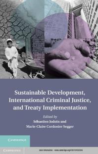 Sustainable Development International Criminal Justice And Treaty Implementation Sbastien Jodoin Marieclaire Cordonier Segger