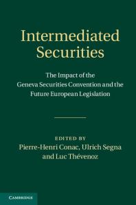 Intermediated Securities The Impact Of The Geneva Securities Convention And The Future European Legislation Pierrehenri Conac Ulrich Segna Luc Thvenoz