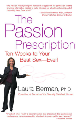 The Passion Prescription Ten Weeks To Your Best Sexever Laura Berman
