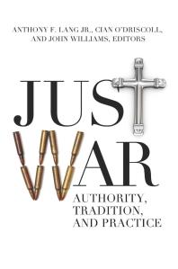 Just War Authority Tradition And Practice 1st Edition Anthony F Lang Cian Odriscoll John Williams