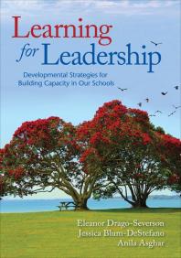 Learning For Leadership Developmental Strategies For Building Capacity In Our Schools 1st Edition Eleanor Dragoseverson Jessica Blumdestefano Anila Asghar
