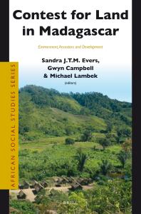 Contest For Land In Madagascar Environment Ancestors And Development 1st Edition Sandra Evers Gwyn Campbell Michael Lambek