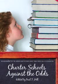 Charter Schools Against The Odds An Assessment Of The Koret Task Force On K12 Education 1st Edition Paul T Hill