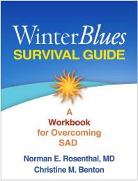 Winter Blues Survival Guide A Workbook For Overcoming Sad Norman E Rosenthal Christine M Benton