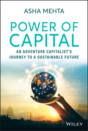 Power Of Capital An Adventure Capitalists Journey To A Sustainable Future Asha Mehta