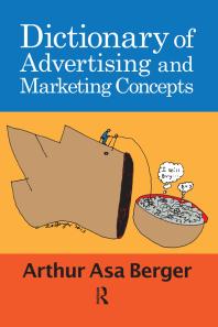 Dictionary Of Advertising And Marketing Concepts Arthur Asa Berger Fred S Goldberg