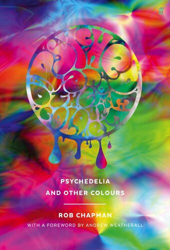 Psychedelia And Other Colours Rob Chapman