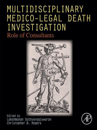 Multidisciplinary Medicolegal Death Investigation Role Of Consultants Lakshmanan Sathyavagiswaran