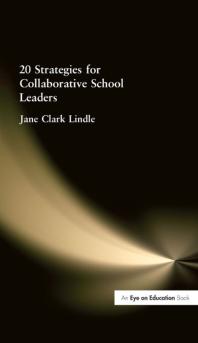 20 Strategies For Collaborative School Leaders Jane Clark Lindle