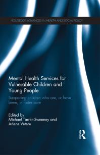 Mental Health Services For Vulnerable Children And Young People Supporting Children Who Are Or Have Been In Foster Care 1st Edition Michael Tarrensweeney Arlene Vetere