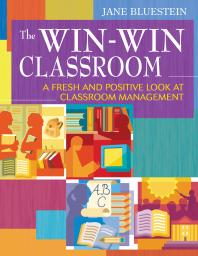 The Winwin Classroom A Fresh And Positive Look At Classroom Management 1st Edition Jane E Bluestein