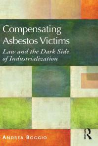 Compensating Asbestos Victims Law And The Dark Side Of Industrialization Andrea Boggio