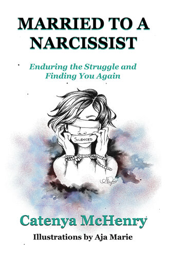 Married To A Narcissist Enduring The Struggle And Finding You Again Catenya Mchenry