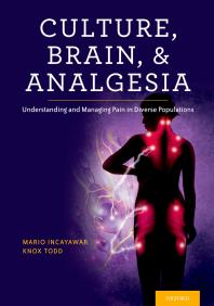 Culture Brain And Analgesia Understanding And Managing Pain In Diverse Populations Mario Incayawar Knox H Todd