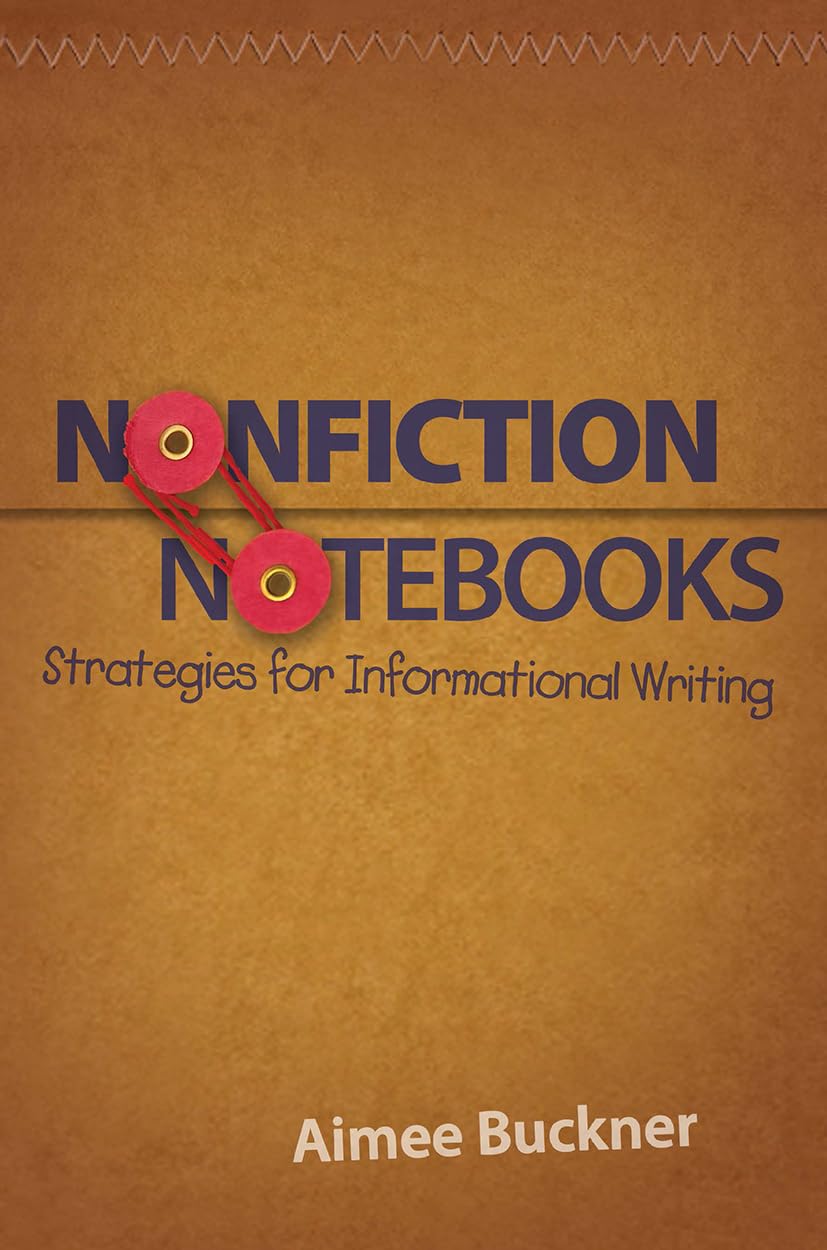 Nonfiction Notebooks Strategies For Informational Writing 1st Edition Aimee Buckner