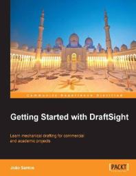 Getting Started With Draftsight Learn Mechanical Drafting For Commercial And Academic Projects 1st Edition Joao Santos