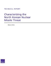 Characterizing The North Korean Nuclear Missile Threat 1st Edition Markus Schiller