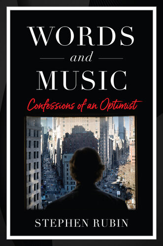 Words And Music Confessions Of An Optimist Stephen Rubin