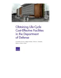 Obtaining Lifecycle Costeffective Facilities In The Department Of Defense 1st Edition Constantine Samaras Abigail Haddad Clifford A Grammich Katharine Watkins Webb