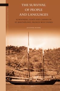 The Survival Of People And Languages Schooners Goats And Cassava In St Barthlemy French West Indies 1st Edition Julianne Maher