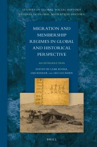 Migration And Membership Regimes In Global And Historical Perspective An Introduction 1st Edition Ulbe Bosma Gijs Kessler Leo Lucassen