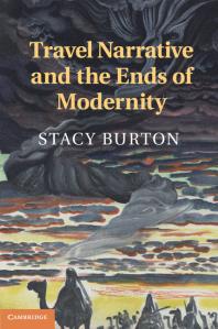 Travel Narrative And The Ends Of Modernity Stacy Burton
