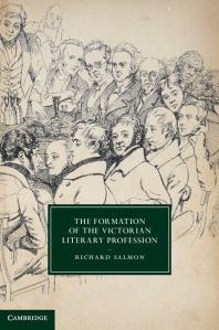 The Formation Of The Victorian Literary Profession Richard Salmon