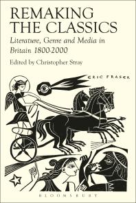 Remaking The Classics Literature Genre And Media In Britain 18002000 1st Edition Christopher Stray Editir