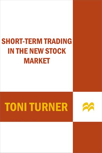 Shortterm Trading In The New Stock Market 1st Edition Toni Turner