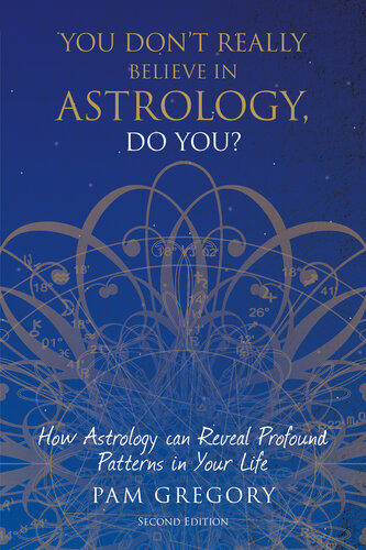 You Dont Really Believe In Astrology Do You Pam Gregory