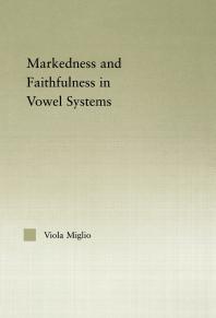 Interactions Between Markedness And Faithfulness Constraints In Vowel Systems Viola Giulia Miglio