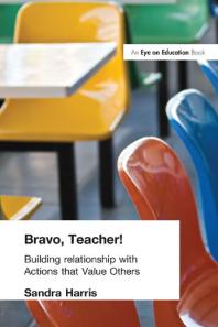 Bravo Teacher Building Relationships With Actions That Value Others Sandra Harris