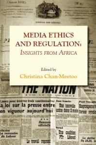 Media Ethics And Regulation Insights From Africa 1st Edition Christina Chanmeetoo