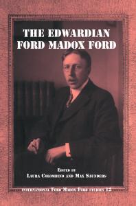 The Edwardian Ford Madox Ford 1st Edition Laura Colombino Max Saunders