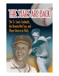 The Stars Are Back The St Louis Cardinals The Boston Red Sox And Player Unrest In 1946 1st Edition Jerome M Mileur