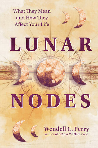 Lunar Nodes What They Mean And How They Affect Your Life Wendell C Perry