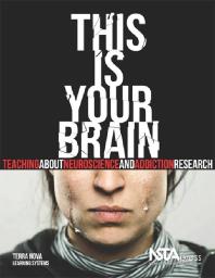 This Is Your Brain Teaching About Neuroscience And Addiction Research 1st Edition Terra Nova Learning Systems