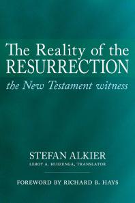 The Reality Of The Resurrection 1st Edition Stefan Alkier