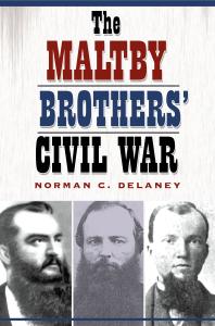 The Maltby Brothers Civil War 1st Edition Norman C Delaney