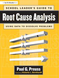 School Leaders Guide To Root Cause Analysis First Edition Paul Preuss