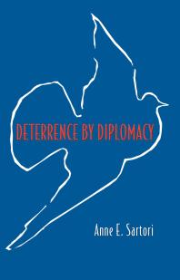 Deterrence By Diplomacy Anne E Sartori
