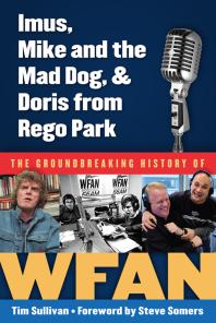 Imus Mike And The Mad Dog Doris From Rego Park The Groundbreaking History Of Wfan Tim Sullivan Steve Somers