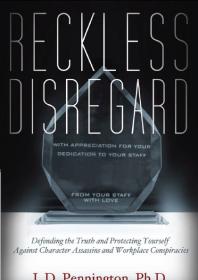 Reckless Disregard Defending The Truth And Protecting Yourself Against Character Assassins And Workplace Conspiracies 1st Edition Ld Pennington