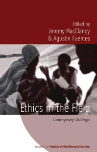 Ethics In The Field Contemporary Challenges 1st Edition Jeremy Macclancy