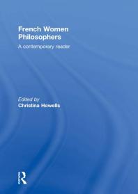 French Women Philosophers A Contemporary Reader Christina Howells