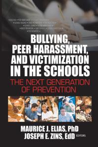 Bullying Peer Harassment And Victimization In The Schools The Next Generation Of Prevention Joseph Zins Maurice Elias