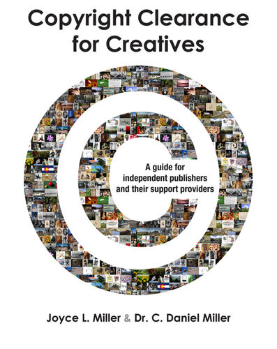 Copyright Clearance For Creatives A Guide For Independent Publishers And Their Support Providers Joyce Miller