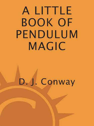 A Little Book Of Pendulum Magic 1st Edition Dj Conway